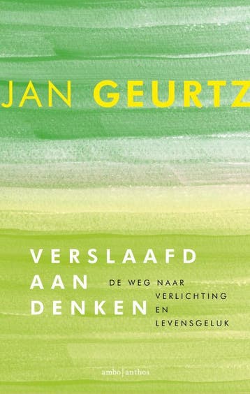 Verslaafd aan denken 9789026333385 Jan Geurtz, Verzenden, Zo goed als nieuw, Jan Geurtz