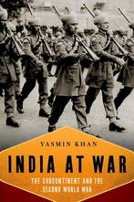 India at War: The Subcontinent and the Second World War, Verzenden, Zo goed als nieuw, Dr Yasmin Khan