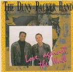 cd - The Dunn-Packer Band - Love Against The Wall, Verzenden, Zo goed als nieuw
