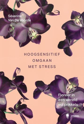 9789072201157 Hoogsensitief omgaan met stress, Boeken, Verzenden, Nieuw, Severine van de Voorde