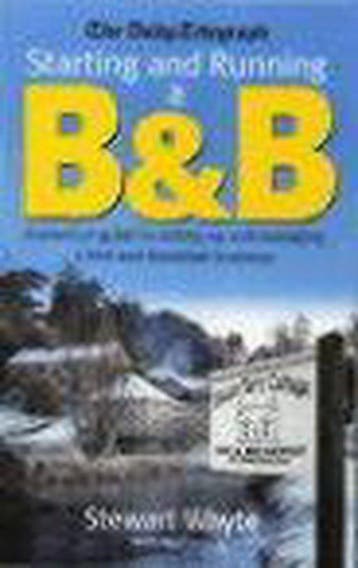 STARTING & RUNNING A B&B - Stewart Whyte 9781857038835, Verzenden, Zo goed als nieuw, Stewart Whyte