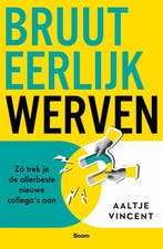 9789024475926 Bruut eerlijk werven Aaltje Vincent, Verzenden, Nieuw, Aaltje Vincent