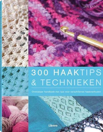 300 haaktips & technieken - J. Eaton 9789057644238, Boeken, Verzenden, Gelezen, J. Eaton