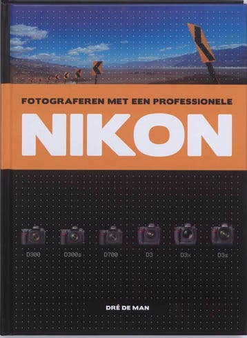Fotograferen met een professionele Nikon - Dré de Man, Verzenden, Zo goed als nieuw, Dré de Man