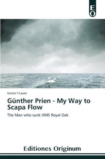 9783639540031 Gunther Prien - My Way to Scapa Flow, Verzenden, Nieuw, Lauke Gunter y