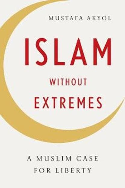 Islam Without Extremes | 9780393070866 | AKYOL,  Mustafa, Boeken, Literatuur, Zo goed als nieuw, Ophalen of Verzenden