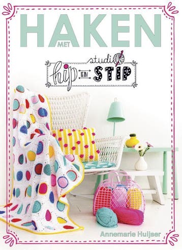 Haken met Studio Hip en Stip - Annemarie Huijser, Verzenden, Zo goed als nieuw, Annemarie Huijser