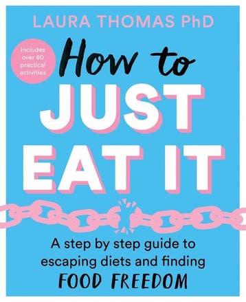 How to Just Eat It A StepbyStep Guide to Escaping Diets and, Verzenden, Gelezen, Laura Thomas