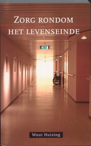 Zorg rondom het levenseinde - Wout Huizing 9789043516549, Verzenden, Zo goed als nieuw, Wout Huizing