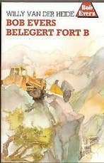 Bob Evers 34: Bob Evers belegert fort B, Ophalen of Verzenden, Nieuw, Peter de Zwaan