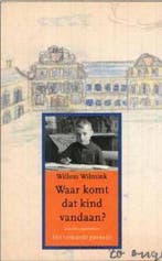 Waar komt dat kind vandaan ? 9789035126718 Willem Wilmink, Boeken, Verzenden, Gelezen, Willem Wilmink