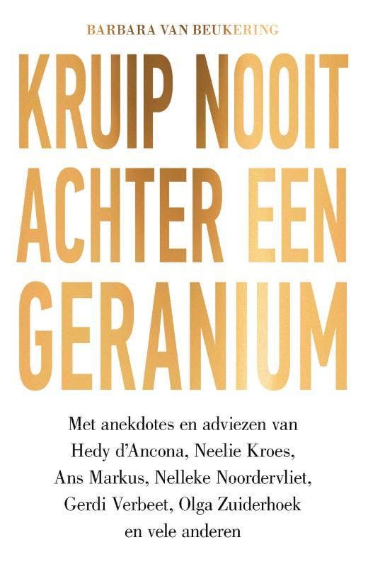 Kruip nooit achter een geranium 9789000353507, Boeken, Gezondheid, Dieet en Voeding, Gelezen, Verzenden