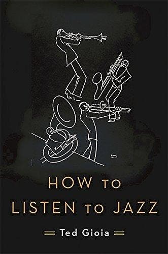 How to Listen to Jazz - Ted Gioia 9780465060894, Verzenden, Gelezen, Ted Gioia