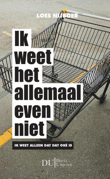 Ik weet het allemaal even niet - Loes Nijboer 9789083259109, Verzenden, Zo goed als nieuw, Loes Nijboer