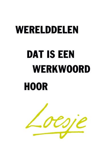 Werelddelen, dat is een werkwoord hoor - Loesje, Verzenden, Zo goed als nieuw, Loesje
