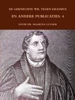 Luther, Dr. Maarten-De geknechte wil, tegen Erasmus en, Verzenden, Nieuw