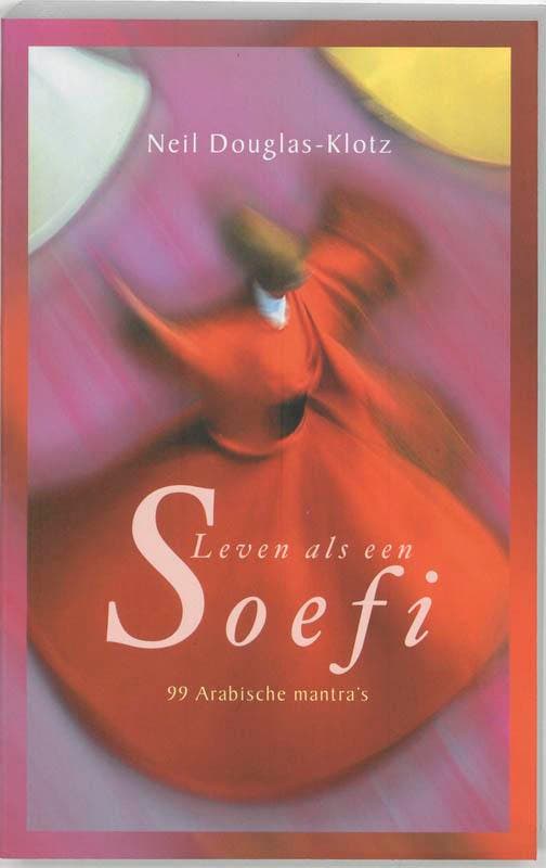 Leven als een soefi 9789025957339 N. Douglas-Klotz, Boeken, Esoterie en Spiritualiteit, Zo goed als nieuw, Verzenden