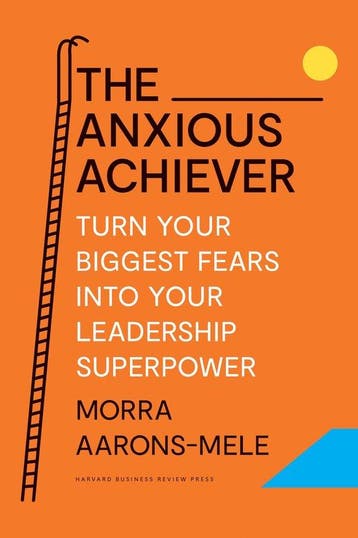 9781647822538 The Anxious Achiever Morra Aarons-Mele, Verzenden, Nieuw, Morra Aarons-Mele