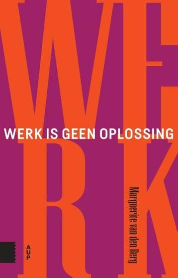 9789463725170 Werk is geen oplossing Marguerite van den Berg, Boeken, Verzenden, Nieuw, Marguerite van den Berg