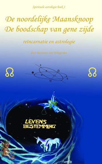 De noordelijke Maansknoop / Spirituele astrologie / 1, Boeken, Verzenden, Zo goed als nieuw, B. van Wingerden