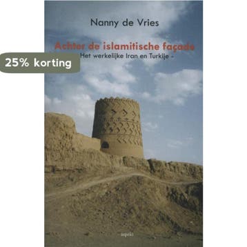 Achter de islamitische façade - Nanny de Vries 9789461532800, Verzenden, Zo goed als nieuw, Nanny de Vries