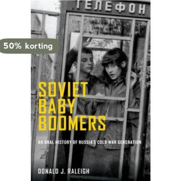Soviet Baby Boomers - Donald J. Raleigh 9780199744343, Verzenden, Zo goed als nieuw, Donald J. Raleigh