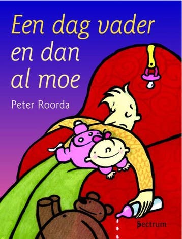 Een dag vader en dan al moe / Vantoen.nu - P. Roorda, Verzenden, Zo goed als nieuw, P. Roorda
