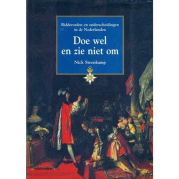 DOE WEL EN ZIE NIET OM - RIDDERORDEN IN NEDERLAND, Verzenden, Zo goed als nieuw, N. Steenkamp