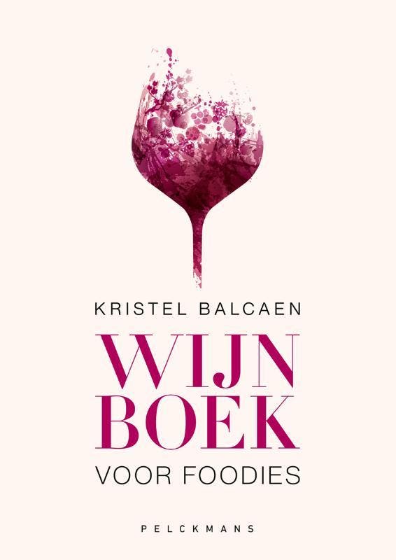 Wijnboek voor foodies 9789028979871 Kristel Balcaen, Boeken, Kookboeken, Zo goed als nieuw, Verzenden