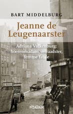 Jeanne de Leugenaarster 9789046806845 Bart Middelburg, Verzenden, Gelezen, Bart Middelburg