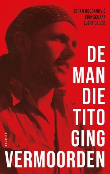 De Man Die Tito Ging Vermoorden | Nieuw, Ophalen of Verzenden, Nieuw, Erik Schaap; Zoran Bogdanovic; Evert Vos