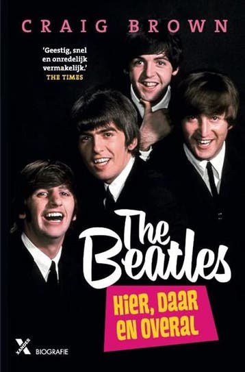 The Beatles: hier, daar en overal | 9789401615280 | Craig, Zo goed als nieuw, Craig Brown