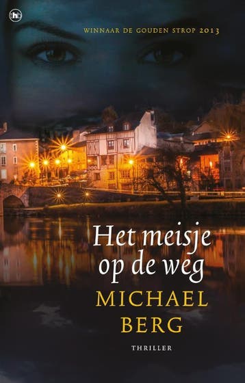 Het meisje op de weg - Michael Berg 9789044346237, Boeken, Verzenden, Zo goed als nieuw, Michael Berg