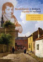 Revolutionair In Brabant, Royalist In Holland 9789087042189, Ophalen of Verzenden, Nieuw, Adriaan van der Willigen