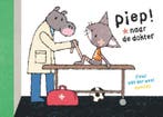 Naar de dokter / Piep! boekjes voor de allerkleinsten, Verzenden, Gelezen, Fleur van der Weel