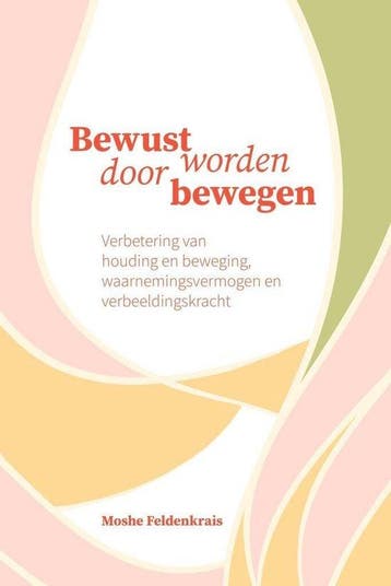 9789085484899 Bewust worden door bewegen | Tweedehands, Verzenden, Zo goed als nieuw, Moshe Feldenkrais