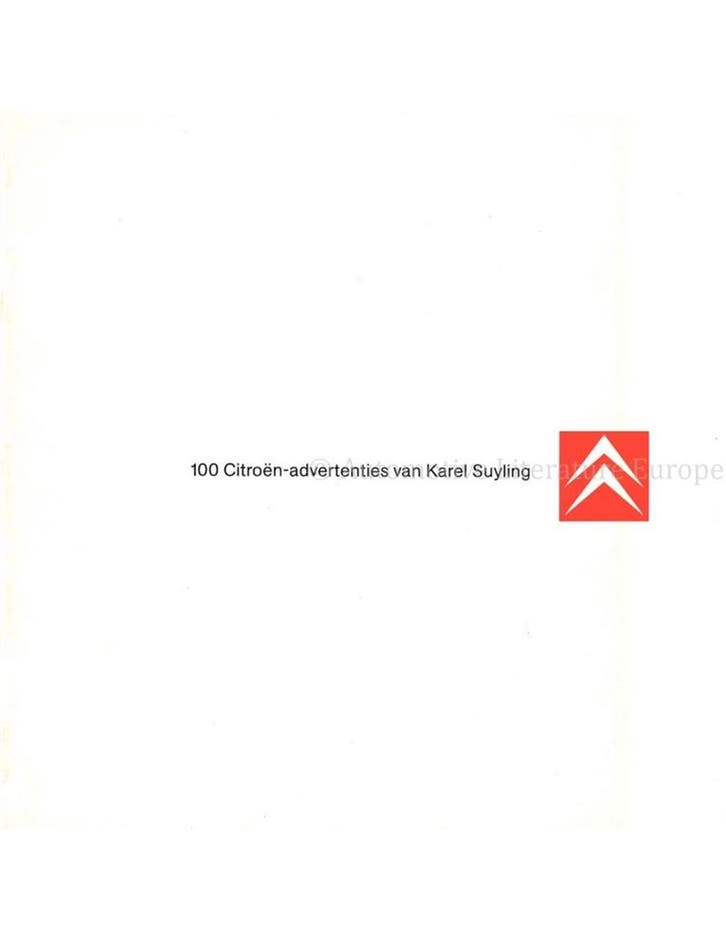 100 CITROËN - ADVERTENTIES VAN KAREL SUYLING, Boeken, Auto's | Boeken