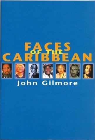 Faces of The Caribbean 9781899365326 John Gilmore, Verzenden, Gelezen, John Gilmore