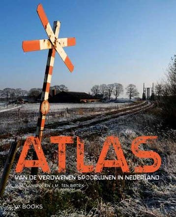 Atlas Van De Verdwenen Spoorlijnen In Nederland |  | Nieuw, Ophalen of Verzenden, Nieuw