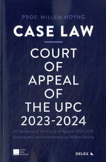 Case Law - Court Of Appeal Of The Upc 2023-2024 | Nieuw, Ophalen of Verzenden, Nieuw, Willem Hoyng