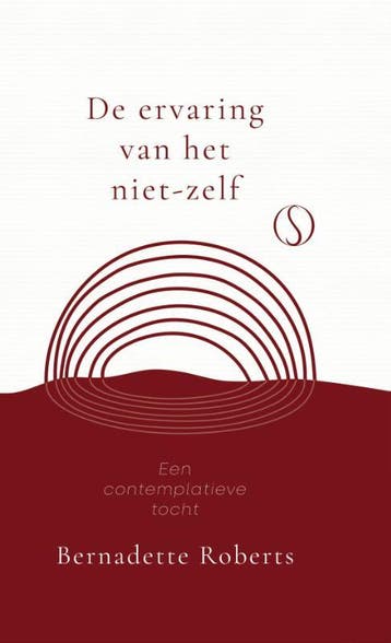 De Ervaring Van Het Niet-Zelf | Nieuw, Boeken, Ophalen of Verzenden, Nieuw, Bernadette Roberts; Hester Toorenburg