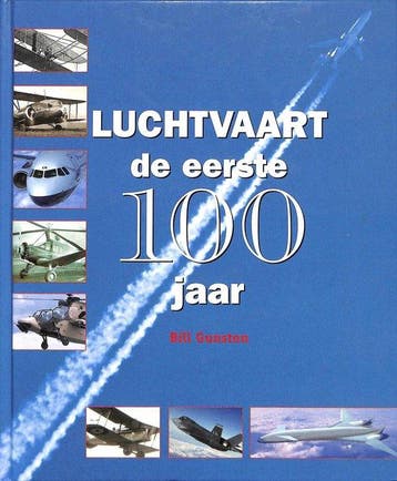 LUCHTVAART. DE EERSTE 100 JAAR - Bill Gunston 9789061139799, Verzenden, Zo goed als nieuw, Bill Gunston
