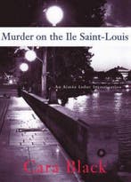 Murder on the Ile Saint Louis 9781569474440 Cara Black, Verzenden, Zo goed als nieuw, Cara Black