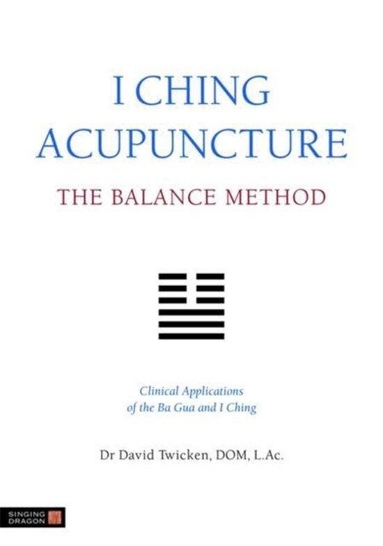 9781848190740 I Ching Acupuncture - The Balance Method, Boeken, Studieboeken en Cursussen, Gelezen, Verzenden
