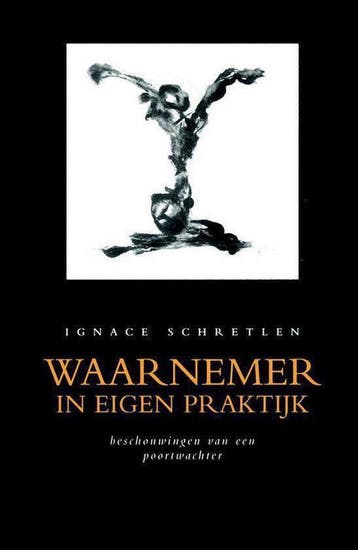 Waarnemer in eigen praktijk - I. Schretlen 9789080680913, Boeken, Verzenden, Gelezen, I. Schretlen
