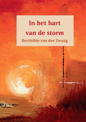 In Het Hart Van De Storm | Berthilde Zwaag | Nieuw, Boeken, Ophalen of Verzenden, Nieuw, Berthilde Zwaag
