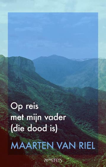 Op reis met mijn vader (die dood is) - Maarten van Riel, Verzenden, Gelezen, Maarten van Riel
