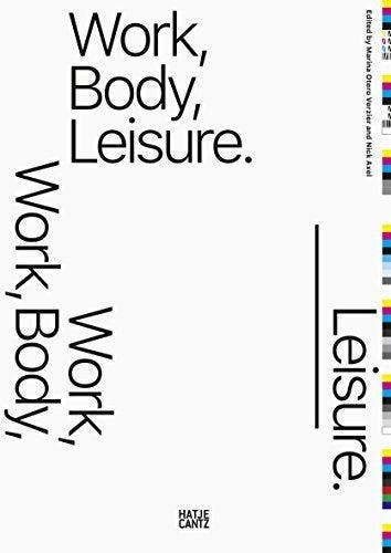Work, Body, Leisure - Marina Otero Verzier 9783775744256, Verzenden, Zo goed als nieuw, Marina Otero Verzier