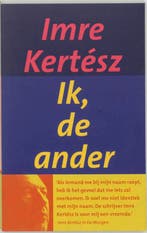 Ik, de ander 9789055152735 Imre Kertész, Boeken, Verzenden, Gelezen, Imre Kertész