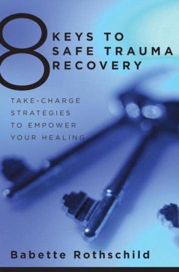 8 Keys to Safe Trauma Recovery : Take-Charge Strategies to, Verzenden, Gelezen, Babette Rothschild